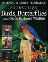 National Wildlife Federation Attracting Birds, Butterflies & Backyard Wildlife (National Wildlife Federation) артикул 1843d.