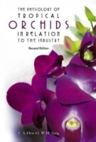 The Physiology Of Tropical Orchids In Relation To The Industry, Second Edition артикул 1880d.