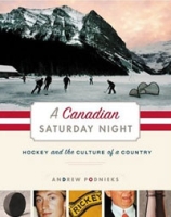 A Canadian Saturday Night: Hockey and the Culture of a Country артикул 2084d.