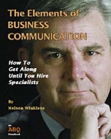 Elements of Business Communication: How to Get Along Until You Hire Specialists артикул 1842d.