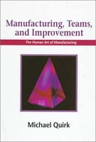 Manufacturing, Teams and Improvement: The Human Art of Manufacturing артикул 1884d.