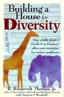 Building a House for Diversity: A Fable About a Giraffe & an Elephant Offers New Strategies for Today's Workforce артикул 1896d.