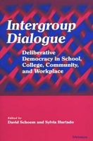 Intergroup Dialogue : Deliberative Democracy in School, College, Community, and Workplace артикул 1927d.
