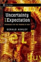 Uncertainty and Expectation : Strategies for the Trading of Risk (Wiley Trading) артикул 2013d.