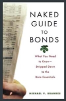 Naked Guide to Bonds: What You Need to Know--Stripped Down to the Bare Essentials артикул 2066d.